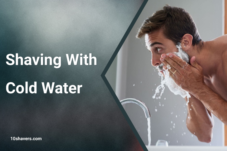 Shaving with Cold Water
